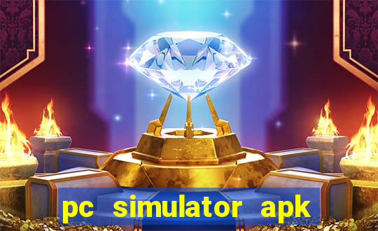 pc simulator apk dinheiro infinito